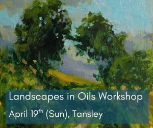 Landscapes in oils indoor workshop, Tansley, April 19th