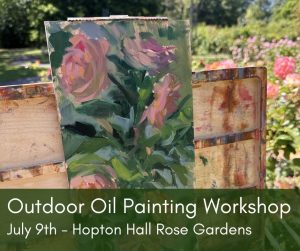 Plein Air Workshop - Hopton Gardens - July 9th